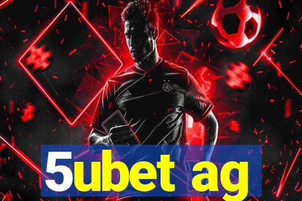 5ubet ag